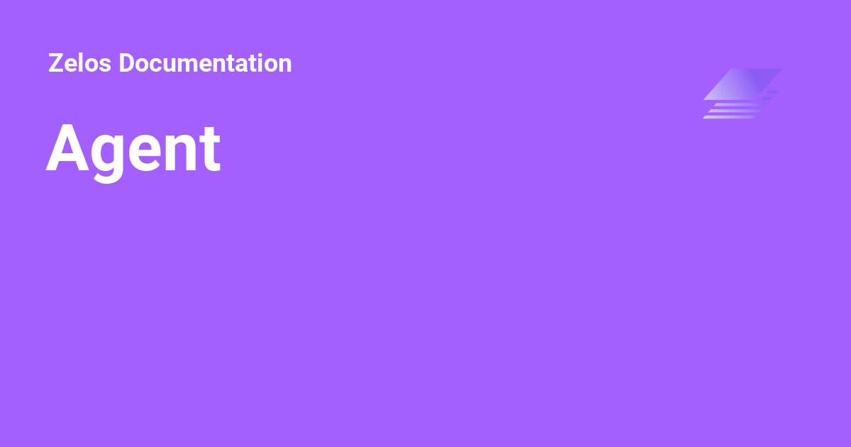 Agent - Zelos Documentation